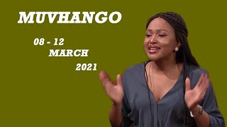 MUVHANGO From 08  12 MARCH 2021 [upl. by Ocimad]