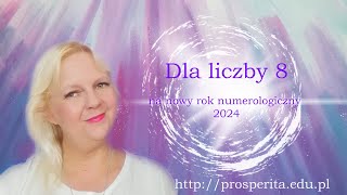 Dla liczby 8 na nowy rok numerologiczny 2024 [upl. by Ssilem]