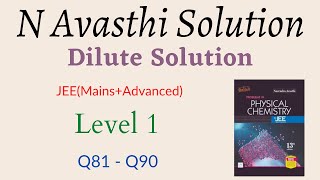 Dilute Solution  Level 1  Q81  Q90  JEE  N Avasthi Solutions  GM Academy [upl. by Virgilia]