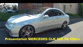 Présentation MERCEDES CLK COUPE 500 V8 306cv [upl. by Chrisoula]