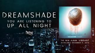 Dreamshade  Up All Night Track Video [upl. by Pelletier608]