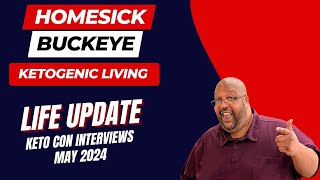 Life Update  Keto Con Interviews  May 2024 [upl. by Gnahc]