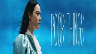 哀れなるものたち Poor Things2023 ヨルゴス・ランティモス監督 エマ・ストーン 主演 第80回ヴェネチア国際映画祭最高賞、金獅子賞受賞！ [upl. by Reisch]