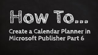 How to Create a Calendar Planner in Microsoft Publisher Part 6 [upl. by Ahtanamas]