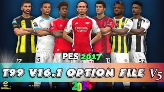 PES 2017 T99 V161 OPTION FILE V5 [upl. by Doretta285]