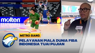 Pelayanan Piala Dunia FIBA Indonesia Tuai Pujian [upl. by Llacam]