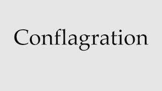 How to Pronounce Conflagration [upl. by Desta]