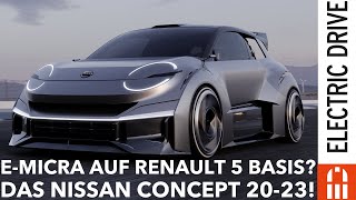 Nissan Concept 2023 ein elektrischer Nissan Micra auf Renault 5 Basis  Electric Drive News [upl. by Eibo]