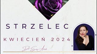 Strzelec kwiecień 2024 [upl. by Aysa]