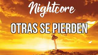 NIGHTCORE Otras Se Pierden  Morat [upl. by Are808]