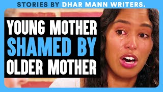 YOUNG MOTHER Shamed By OLDER MOTHER  Dhar Mann Bonus [upl. by Files]