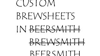 Custom BeerSmith Reports [upl. by Yentruoc601]