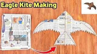 How To Make a Eagle Kite With Newspaper  Eagle Kite Kaise Banate Hain  Kite Flying And Making [upl. by Nissensohn]