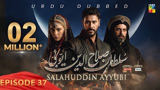 Sultan Salahuddin Ayyubi  Episode 37  Urdu Dubbed  11 July 24  Sponsored By Mezan amp Lahore Fans [upl. by Ardnajela]