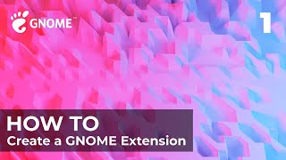 How to Create a GNOME Extension Part 1  Create a Button in Panel [upl. by Argyres]