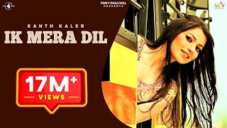 New Punjabi Songs 2013  Ik Mera Dil  Kanth Kaler  FULL HD Latest New Punjabi Song 2013 [upl. by Aisel]