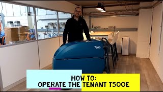 How To Use the T500e Floor Scrubber Dryer [upl. by Corb]