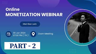 Htet Rkar Lwin Monetization Webinar Part2 Google Ads [upl. by Gerrard]