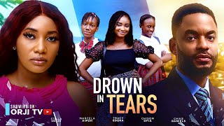 DROWN IN TEARS  CHIKE DANIELSSTELLA UDEZETRACY EDERA NIGERIAN MOVIES 2024 LATEST FULL MOVIES [upl. by Sparkie932]