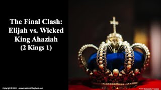 The Final Clash Elijah vs Wicked King Ahaziah 2 Kings 1  from wwwHeartofAShepherdcom [upl. by Einnaf]