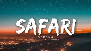 Serena  Safari Lyrics [upl. by Tedie]