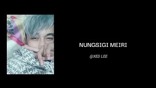 NUNGSHI MEIRI II  XED LEE  OFFICIAL AUDIO LYRICS VIDEO [upl. by Willem]