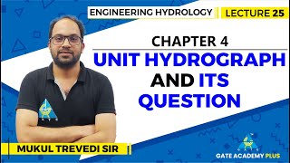 Lecture 25  Chapter 04  Unit Hydrograph and its Question  Engineering Hydrology [upl. by Mcnutt]