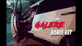 Boris Ket  Galère Official Video [upl. by Annibo862]