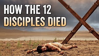 DISCOVER HOW THE 12 DISCIPLES AND APOSTLES OF JESUS CHRIST DIED [upl. by Dilahk]