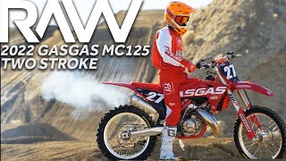 2022 GASGAS MC125 Two Stroke RAW  Motocross Action Magazine [upl. by Rovit593]