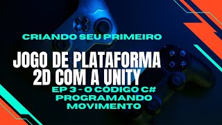 Como criar seu jogo de plataforma 2D na unity  EP3  Colisão física e movimento do personagem [upl. by Beck403]