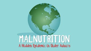 Malnutrition A Hidden Epidemic in Older Adults [upl. by Cave]