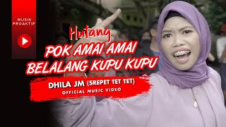 Dhila JM Srepet Tet Tet  Hutang Pok Amai Amai Belalang Kupu Kupu  Official Music Video [upl. by Kingdon518]