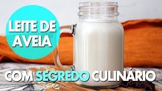 O SEGREDO DO LEITE DE AVEIA PERFEITO  LEITE SEM LACTOSE E VEGANO [upl. by Yniffit404]