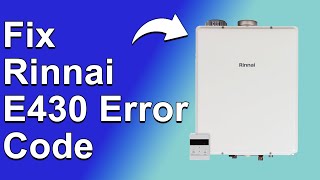 Rinnai E430 Error Code What It Means Why The Error Occurs And Best Way To Fix It  Simple Fix [upl. by Joseito]