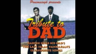 Rakesh YankaranKaha Lutchman Tribute to Dad [upl. by Wymore]