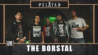 The Borstal  PELATAR LIVE [upl. by Rains]