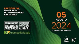 Congresso Brasileiro do Agronegócio 2024  ABAG e B3 [upl. by Eidde]