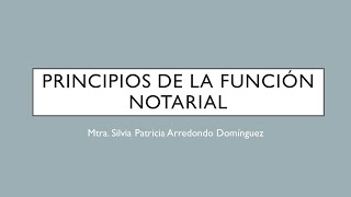 PRINCIPIOS DE LA FUNCIÓN NOTARIAL [upl. by Ardith]