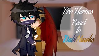 Pro Heroes react to DabiHawks • Season 6 spoilers • Dabihawks angst • [upl. by Renat]