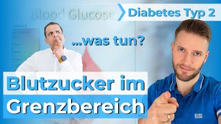 Erhöhte Blutzuckerwerte amp HbA1c im Grenzbereich  Typ 2 Diabetes verhindern [upl. by Admama]