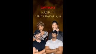 PASION DE COMPADRES CAP 2 [upl. by Maggie]