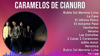 Caramelos de Cianuro 2024 MIX Las Mejores Canciones  Rubia Sol Morena Luna La Casa El Ultimo [upl. by Chrotoem]