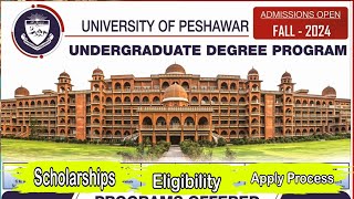 University Of Peshawar announces Undergraduate Admissions Scholarships Eligibility Apply Process [upl. by Zaria409]