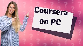 Can I download Coursera on PC [upl. by Eelidnarb]