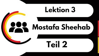 Menschen a11 Lektion 3 Teil 2Mostafa Sheehab الدرس التالت من كتاب منشن الجزء الثاني [upl. by Telracs314]