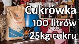 Cukrówka 100l  25kg cukru  nastaw zacier bimber  test drożdzy [upl. by Savihc]