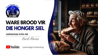 Johannes 65456  Ware Brood vir die honger siel [upl. by Lleder]