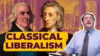 Classical Liberalism Explained What It Is What It Means [upl. by Broddy]