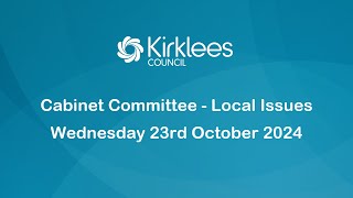 Kirklees Council Cabinet Committee  Local Issues  23rd October 2024 [upl. by Yelbmik485]